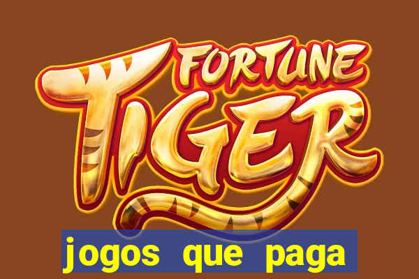 jogos que paga dinheiro sem depositar